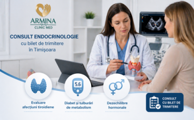 Consult endocrinologie cu bilet de trimitere în Timișoara la Armina ClinicMed